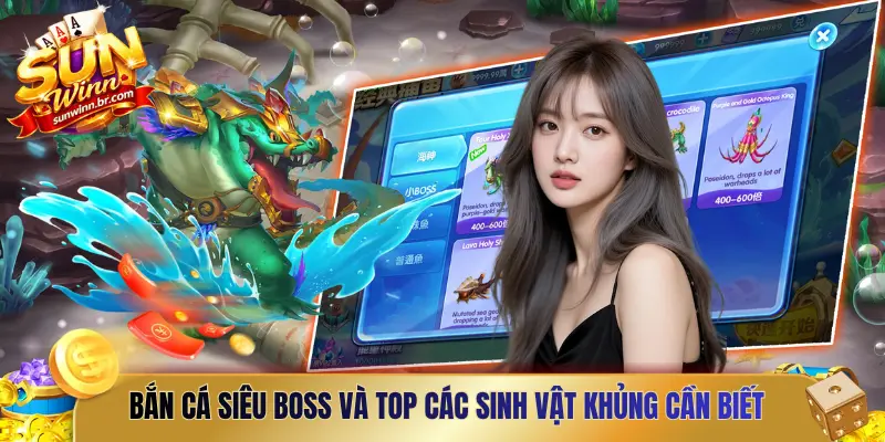 Bắn cá siêu boss và top các sinh vật khủng cần biết
