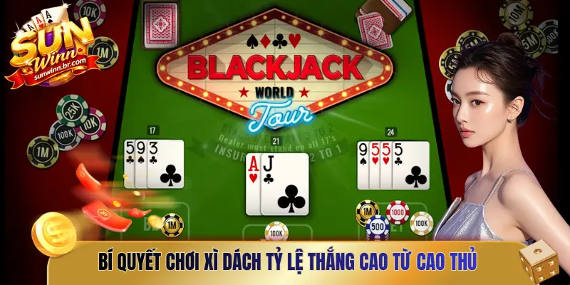 Bí quyết chơi Xì Dách tỷ lệ thắng cao từ cao thủ