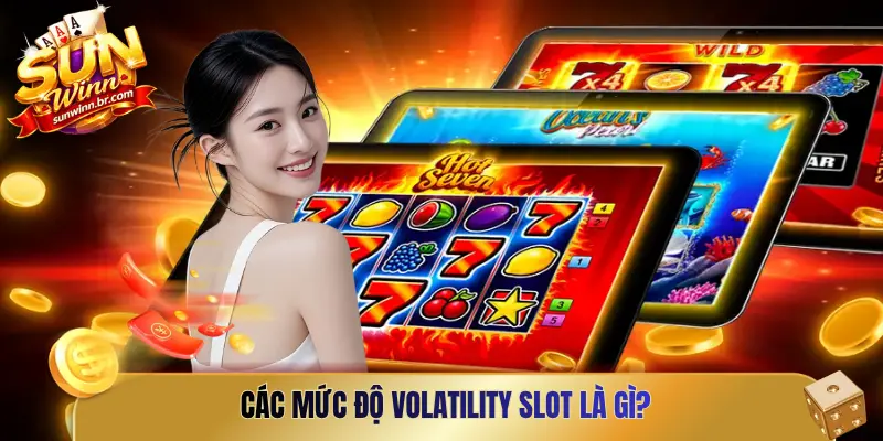 Các mức độ volatility slot là gì?