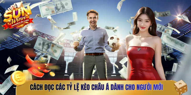 Hướng dẫn cách đọc các tỷ lệ kèo châu Á dành cho người mới