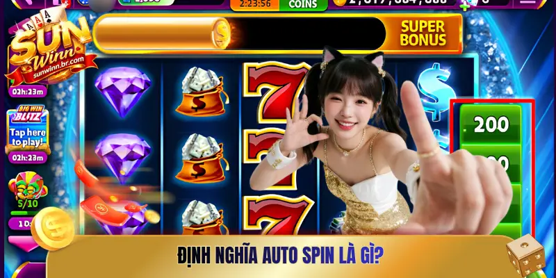 Định nghĩa Auto Spin là gì?