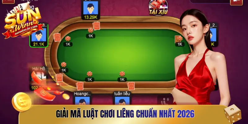 Giải mã luật chơi Liêng chuẩn nhất 2026