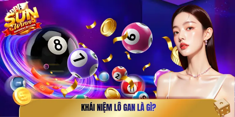 Khái niệm lô gan là gì?