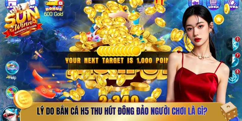Lý do bắn cá H5 thu hút đông đảo người chơi là gì?