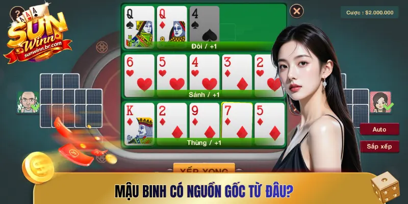 Mậu Binh có nguồn gốc từ đâu?