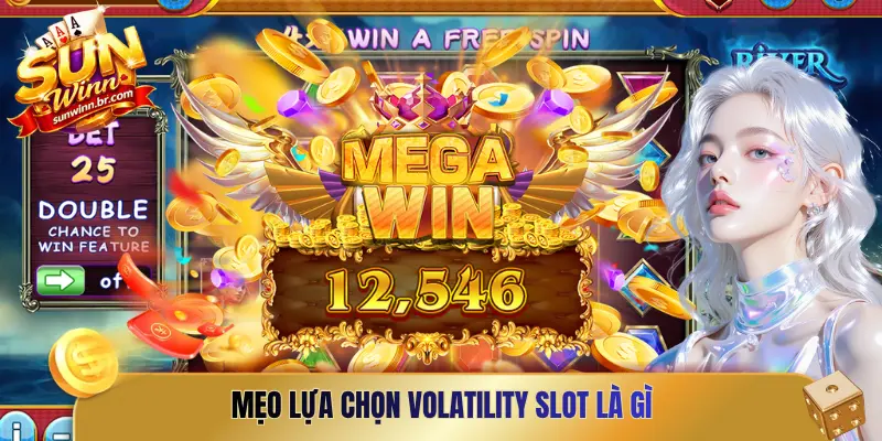 Mẹo lựa chọn volatility slot là gì 