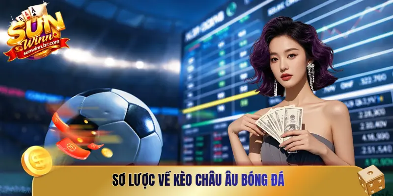 Sơ lược về kèo châu Âu bóng đá